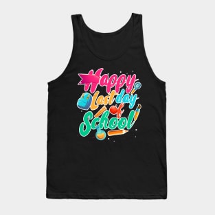 Happy last day of school teacher Tank Top